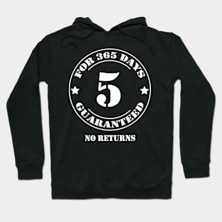 Birthday 5 for 365 Days Guaranteed Hoodie